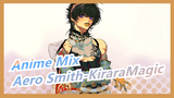 Anime Mix | Aero Smith-KiraraMagic（Remix）