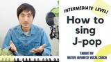 How to sing Japanese songs? Part 2 | 3 tips to sing like a Native Japanese singer!