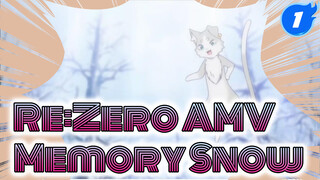 Re:Zero AMV
Memory Snow_1