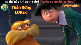 khi Cả Thế Giới làm bằng Nhựa - review phim anime hay Thần Lorax 2012