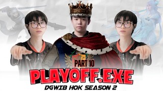 PLAYOFF EXE | DGWIB HONOR OF KINGS S2 (Part 10)