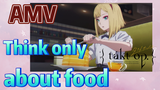 [Takt Op. Destiny]  AMV |  Think only about food