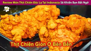 Anh Tây Trải Nghiệm Thịt Chiên Tại Indonesia Độc Lạ Và Cái Kết | Review Con Người Và Cuộc Sống