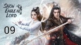 🇨🇳 Snow Eagle Lord (2023) Episode 9 (Eng Sub)