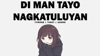 Di Man Tayo Nagkatuluyan - Tyrone | Tisoy | Asero