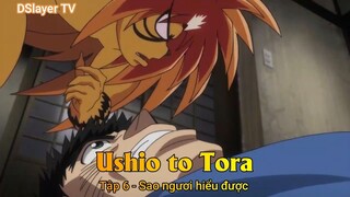 Ushio to Tora Tập 6 - Sao ngươi hiểu được
