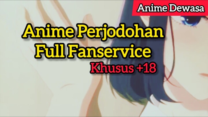 Anime Perjodohan Full 3sek² +18