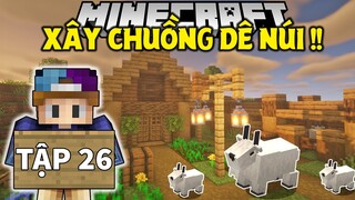 THỬ THÁCH SINH TỒN MINECRAFT 1.18 | Tập 26 | Xây Chuồng Dê Núi Và Làm Thành Tích Mới !!