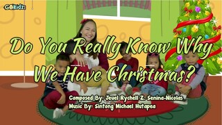 DO YOU REALLY KNOW WHY WE HAVE CHRISTMAS | Kids Christmas Song