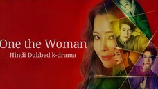 One the Woman -S01 E015 | Hindi Dubbed K-Drama |