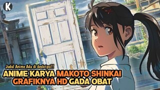 Anime Karya Makoto Shinkai ga pernah gagal🔥