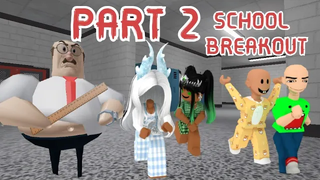 GREAT SCHOOL BREAKOUT PART 2 /w บ๊อบบี้ แอนด์ พาโบล Roblox Funny Moments
