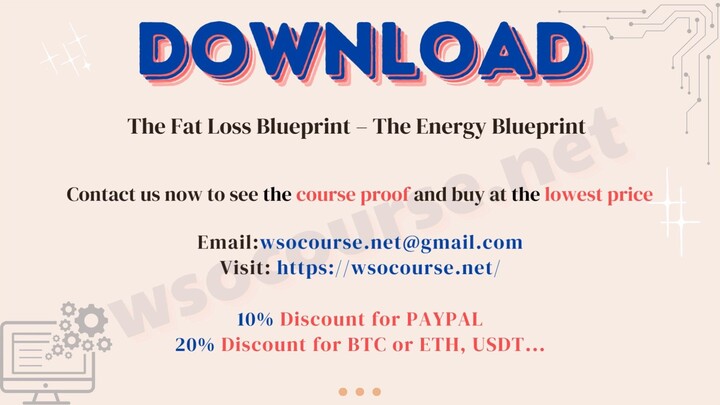 [WSOCOURSE.NET] The Fat Loss Blueprint – The Energy Blueprint