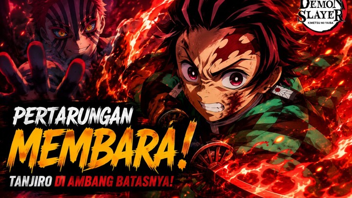 Tanjiro di Ambang Batas! Pertarungan Sengit Melawan Akaza 🔥⚔️