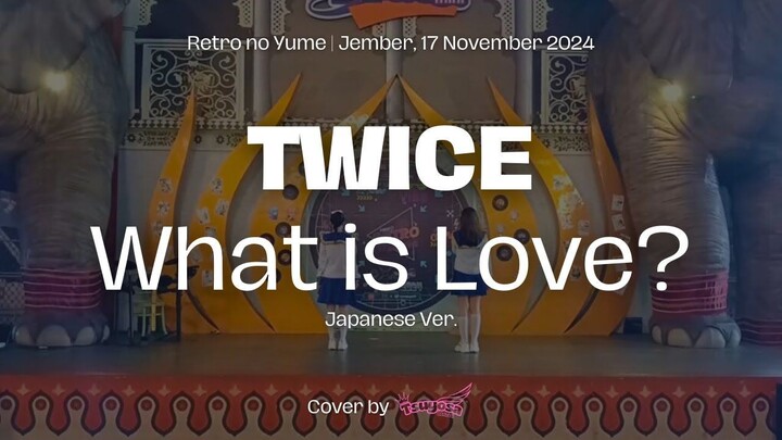 TWICE - What Is Love? JP ver. (Cover by TSUYOSA) @Retro No Yume (Jember, 17 Nov 2024)