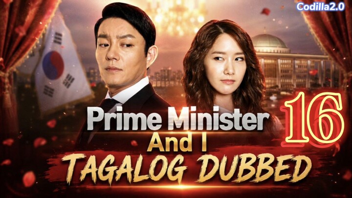 Prime Minister and I 2013 Episode 16 Tagalog Dubbed