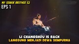 Li Changshou Resmi Menjadi Dewa Sempurna - Big Brother Season 2 Episode 1