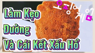 Làm Kẹo Đường Và Cái Kết Xấu Hổ