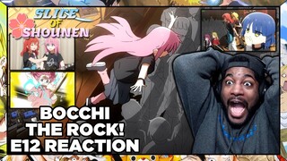 Bocchi The Rock! Episode 12 Reaction | THIS IS THE PERFORMANCE THAT WILL MAKE BOCCHI FAMOUS!!!