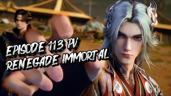 RENEGADE IMMORTAL EPISODE 113 SUBTITLE