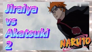 Jiraiya vs Akatsuki 2