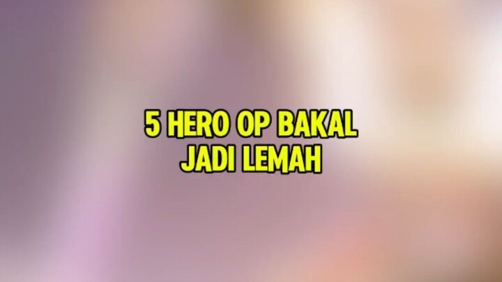 5 Hero OP yg bakal jadi lemah#MLBBALLSTAR #MLBBEmote #MLBBSirenMask #MobileLegendsBangBang #MLBB