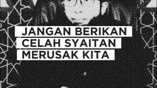 JANGAN BERIKAN CELAH SYAITAN MERUSAK KITA