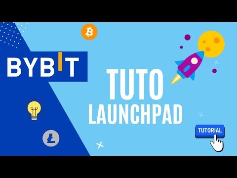 TUTO - Le Launchpad sur Bybit