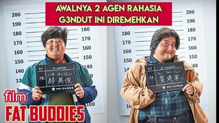 RELA JADI APAPUN DEMI MENJADI AGEN TERBAIK DIMASANYA - Alur Cerita Film Fat Buddies