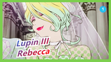 [Lupin III / MAD] Rebecca --- Bertemu Denganmu Adalah Hal yang Terbaik_1