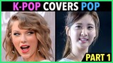K-POP ARTISTS COVER ENGLISH POP SONGS! (PART 1)