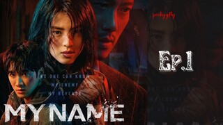 My Name Ep.1 Sub Indo | Kdrama