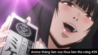 Anime thắng làm vua thua làm thú cứng #26