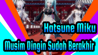 Hatsune Miku
Musim Dingin Sudah Berakhir