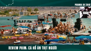 (P6) Cá Hổ Ăn Thịt Người Trổi Dậy !!! #ReviewPhim