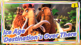[Ice Age7] We're Almost at Our Destination_2