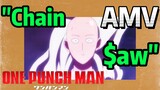 [One Punch Man] AMV | "Chain$aw"