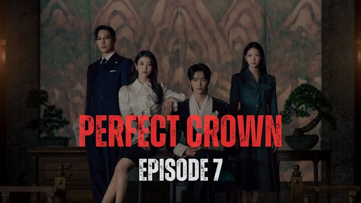 PERFECT CROWN EPISODE 7 | DRAKOR DUB INDO