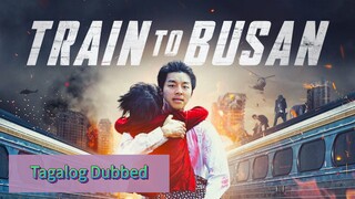 TRAIN TO BUSAN Tagalog Dubbed