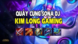 Kim Long Gaming -  Quẩy cùng Sona DJ