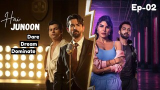 Hai Junoon Dream.Dare.Dominate (2025) | S01E02 Hindi 720p | Movie Tech 3.0
