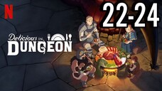 Delicious in Dungeon Episode 22-24