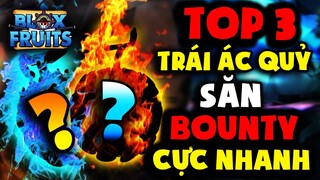 ROBLOX | TOP 3 TRÁI ÁC QUỶ SĂN BOUNTY CỰC NHANH TRONG BLOX PIECE | NOOB POWER