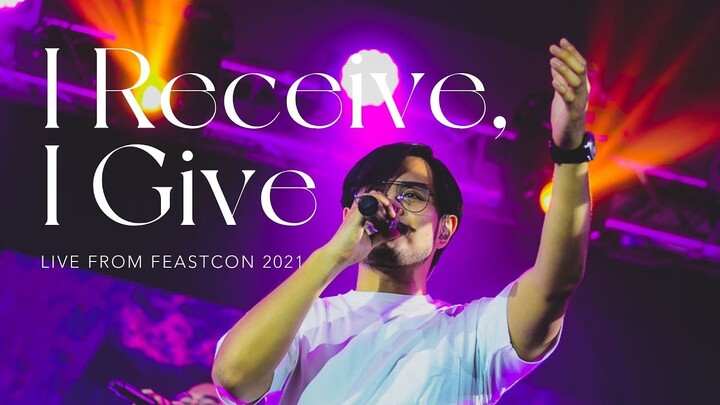 Feast Worship - I Receive I Give (Live from FeastCon 2021)