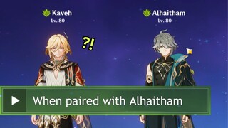 So Kaveh has Special Voicelines when paired up with Alhaitham?