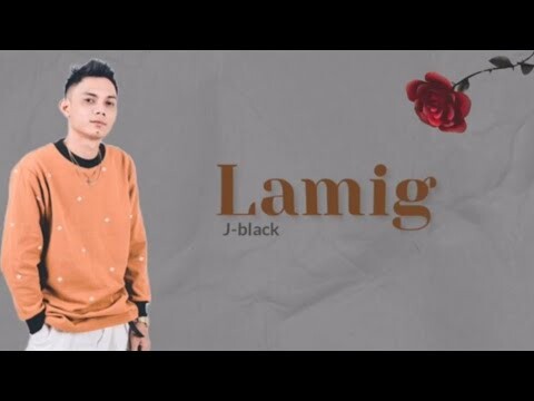 Lamig - J-black ( Official Lyrics Video )