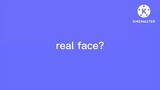 real face?