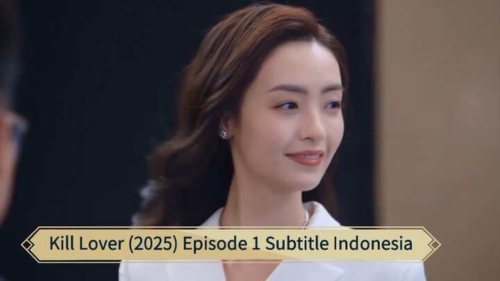 Kill Lover (2025) Episode 1 Subtitle Indonesia