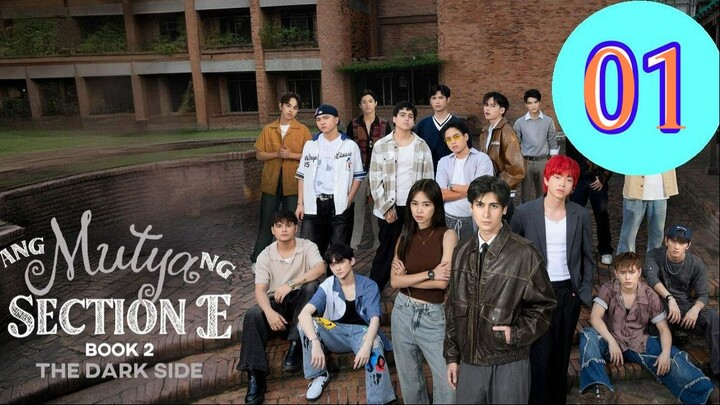 Ang Mutya ng Section E 2: The Dark Side EP1