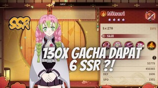 GACHA 130 X DAPAT 6 SSR , MITSURI WAIFU TERKUAT ❗❗❗ - DS: BLADE OF HASHIRA